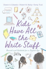 cover of Kids Have All the Write Stuff: Revised and Updated for a Digital Age