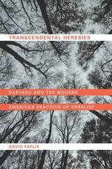cover of Transcendental Heresies: Harvard and the Modern American Practice of Unbelief