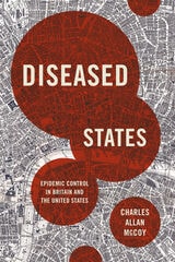 cover of Diseased States: Epidemic Control in Britain and the United States