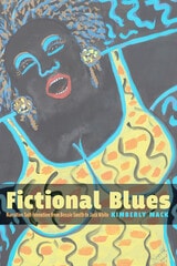 cover of Fictional Blues: Narrative Self-Invention from Bessie Smith to Jack White
