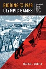 cover of Bidding for the 1968 Olympic Games: International Sport's Cold War Battle with NATO