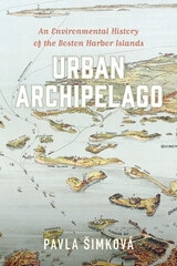cover of Urban Archipelago: An Environmental History of the Boston Harbor Islands