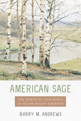 cover of American Sage: The Spiritual Teachings of Ralph Waldo Emerson