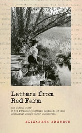 cover of Letters from Red Farm: The Untold Story of the Friendship between Helen Keller and Journalist Joseph Edgar Chamberlin