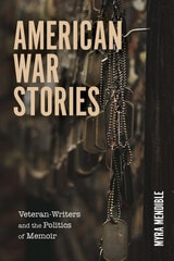 cover of American War Stories: Veteran-Writers and the Politics of Memoir