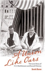 cover of A Union Like Ours: The Love Story of F. O. Matthiessen and Russell Cheney