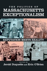 cover of The Politics of Massachusetts Exceptionalism: Reputation Meets Reality