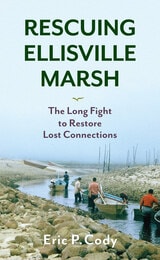 cover of Rescuing Ellisville Marsh: The Long Fight to Restore Lost Connections