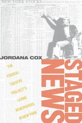 cover of Staged News: The Federal Theatre Project’s Living Newspapers in New York