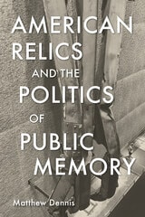 cover of American Relics and the Politics of Public Memory