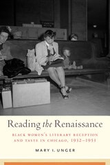 cover of Reading the Renaissance: Black Women's Literary Reception and Taste in Chicago, 1932-1953