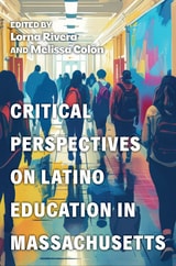 cover of Critical Perspectives on Latino Education in Massachusetts