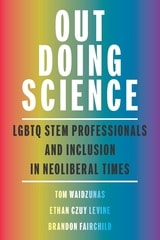 cover of Out Doing Science: LGBTQ STEM Professionals and Inclusion in Neoliberal Times