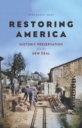 cover of Restoring America: Historic Preservation and the New Deal