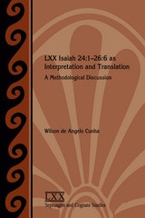 cover of LXX Isaiah 24:1-26:6 as Interpretation and Translation: A Methodological Discussion