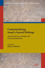 cover of Contextualizing Israel's Sacred Writings: Ancient Literacy, Orality, and Literary Production