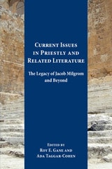 cover of Current Issues in Priestly and Related Literature: The Legacy of Jacob Milgrom and Beyond