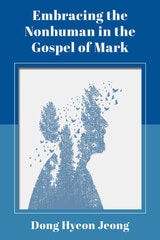 cover of Embracing the Nonhuman in the Gospel of Mark
