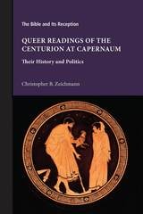 cover of Queer Readings of the Centurion at Capernaum: Their History and Politics