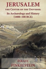 cover of Jerusalem the Center of the Universe: Its Archaeology and History (1800–100 BCE)