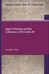 cover of Agur's Wisdom and the Coherence of Proverbs 30