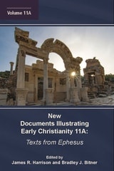 cover of New Documents Illustrating Early Christianity 11A: Texts from Ephesus