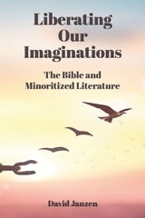 cover of Liberating Our Imaginations: The Bible and Minoritized Literature