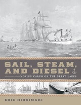 cover of Sail, Steam, and Diesel: Moving Cargo on the Great Lakes