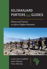 cover of Kilimanjaro Porters and Guides: History and Tourism on Africa's Highest Mountain