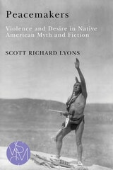 cover of Peacemakers: Violence and Desire in Native American Myth and Fiction