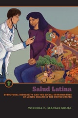 cover of Salud Latina: Structural Inequality and the Social Determinants of Latino Health in the United States