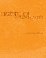 cover of henceforce: A Travel Poetic