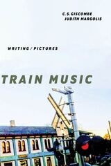 cover of Train Music: Writing / Pictures