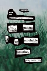 cover of The Patient Is an Unreliable Historian