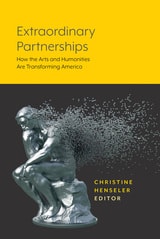 cover of Extraordinary Partnerships: How the Arts and Humanities are Transforming America