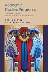 cover of Academic Pipeline Programs: Diversifying Pathways from the Bachelor's to the Professoriate