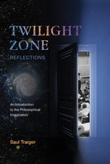 cover of Twilight Zone Reflections: An Introduction to the Philosophical Imagination