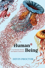 cover of Human* Being: On Otherkin Identity and Digital Community