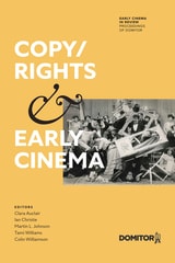 cover of Copy/Rights and Early Cinema: Proceedings of the 17th International Domitor Conference