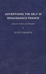 cover of Advertising the Self in Renaissance France: Lemaire, Marot, and Rabelais