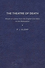cover of The Theatre of Death: Rituals of Justice from the English Civil Wars to the Restoration