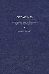 cover of Citoyennes: Women and the Ideal of Citizenship in Eighteenth-Century France