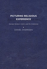 cover of Picturing Religious Experience: George Herbert, Calvin, and the Scriptures