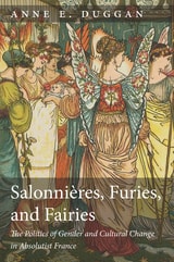 cover of Salonnières, Furies, and Fairies, revised edition: The Politics of Gender and Cultural Change in Absolutist France