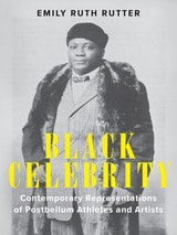 cover of Black Celebrity: Contemporary Representations of Postbellum Athletes and Artists