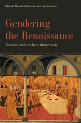 cover of Gendering the Renaissance: Text and Context in Early Modern Italy