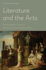 cover of Literature and the Arts: Interdisciplinary Essays in Memory of James Anderson Winn