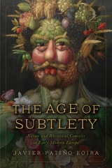 cover of The Age of Subtlety: Nature and Rhetorical Conceits in Early Modern Europe