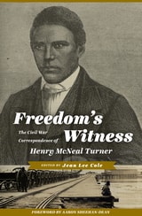 cover of Freedom's Witness: The Civil War Correspondence of Henry McNeal Turner