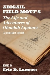 cover of Abigail Field Mott’s The Life and Adventures of Olaudah Equiano: A Scholarly Edition